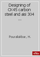 Designing of CK45 carbon steel and aisi 304 stainless steel dissimilar welds